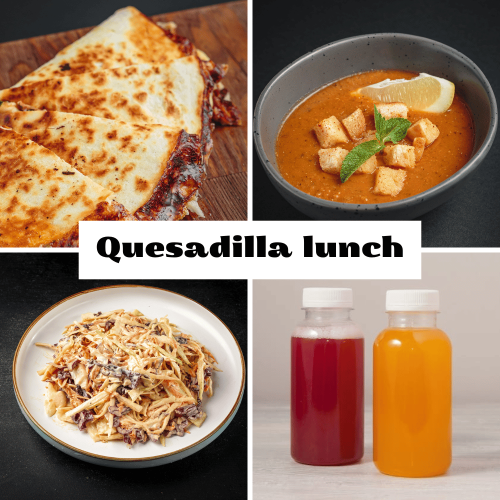 Quesadilla Lunch